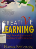 Creative learning: strategi pembelajaran untuk melesatkan kreatifitas siswa