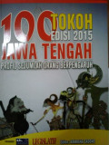 100 tokoh edisi 2015 jawa tengah: profil sejumlah orang berpengaruh