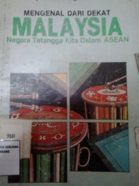 Mengenal dari dekat malaysia: negara tetangga kita dalam asean