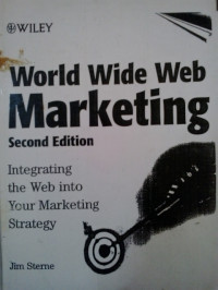 World wide web marketing: integrating the web into your marketing strategy