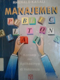 Manajemen public relations: konsep dan aplikasinya di indonesia