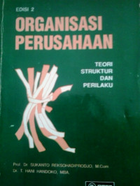 Organisasi perusahaan: teori struktur dan perilaku