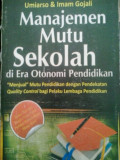 Manajemen mutu sekolah di era otonomi pendidikan