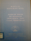Manual restaurant hotel: panduan dasar pelaksanaan operasional pada usaha perhotelan