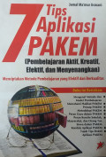 7 tips aplikasi pakem (pembelajaran aktif, kreatif, efektif, dan menyenangkan)