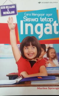 Cara mengajar agar siswa tetap ingat