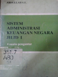 Sistem administrasi keuangan negara jilid 1