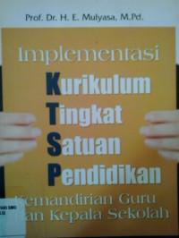 Implementasi kurikulum tingkat satuan pendidikan: kemandirian guru dan kepala sekolah