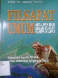 Filsafat umum: akal dan hati sejak thales sampai capra