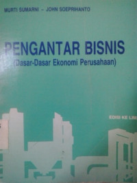 Pengantar bisnis (dasar-dasar ekonomi perusahaan)