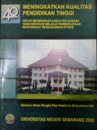 Meningkatkan kualitas pendidikan tinggi untuk membangun karakter bangsa yang beradab melalui pemberdayaan masyarakat berdasarkan ipteks
