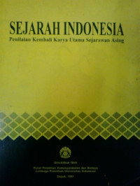 Sejarah indonesia: penilaian kembali karya utama sejarawan asing
