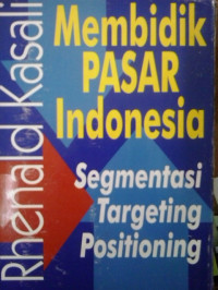 Membidik pasar indonesia: segmentasi targeting positioning